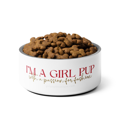 I'm A Girl Pup With A Passion For Fashion (pet bowl)